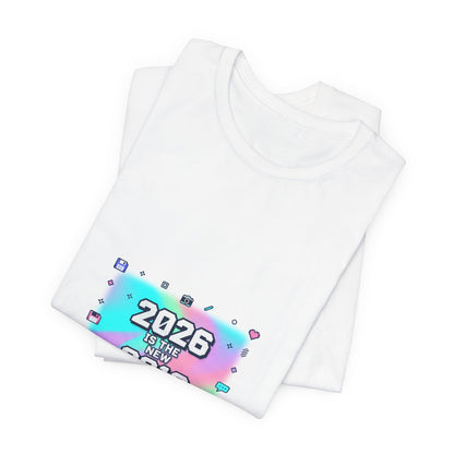 "2026 is the New 2016" T-Shirt | Y2K Nostalgia Gen Z Humor Graphic Tee