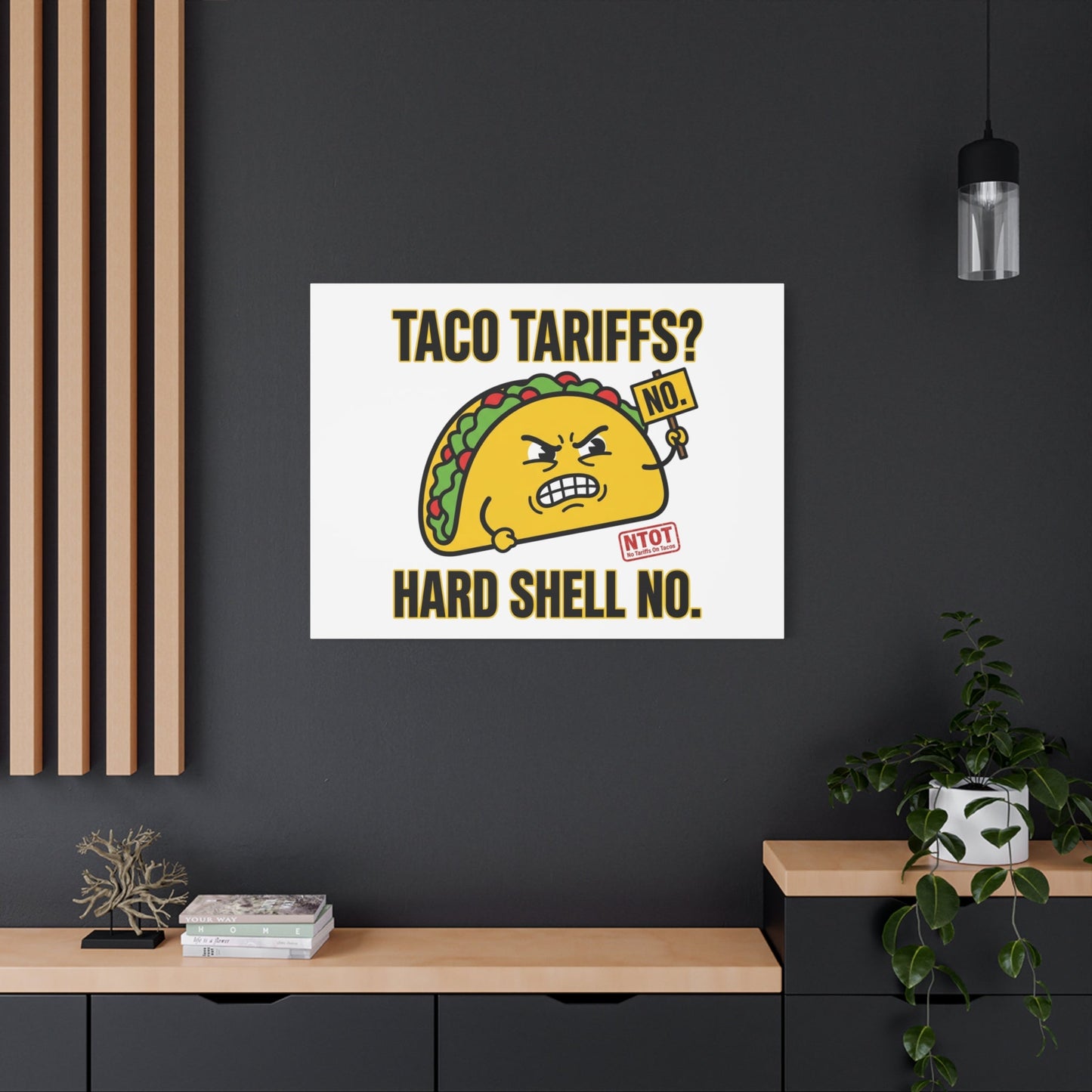 Taco Tariffs? Hard Shell No. Canvas
