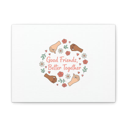 Good Friends Better Together Canvas | Friendship Valentine, Platonic Love