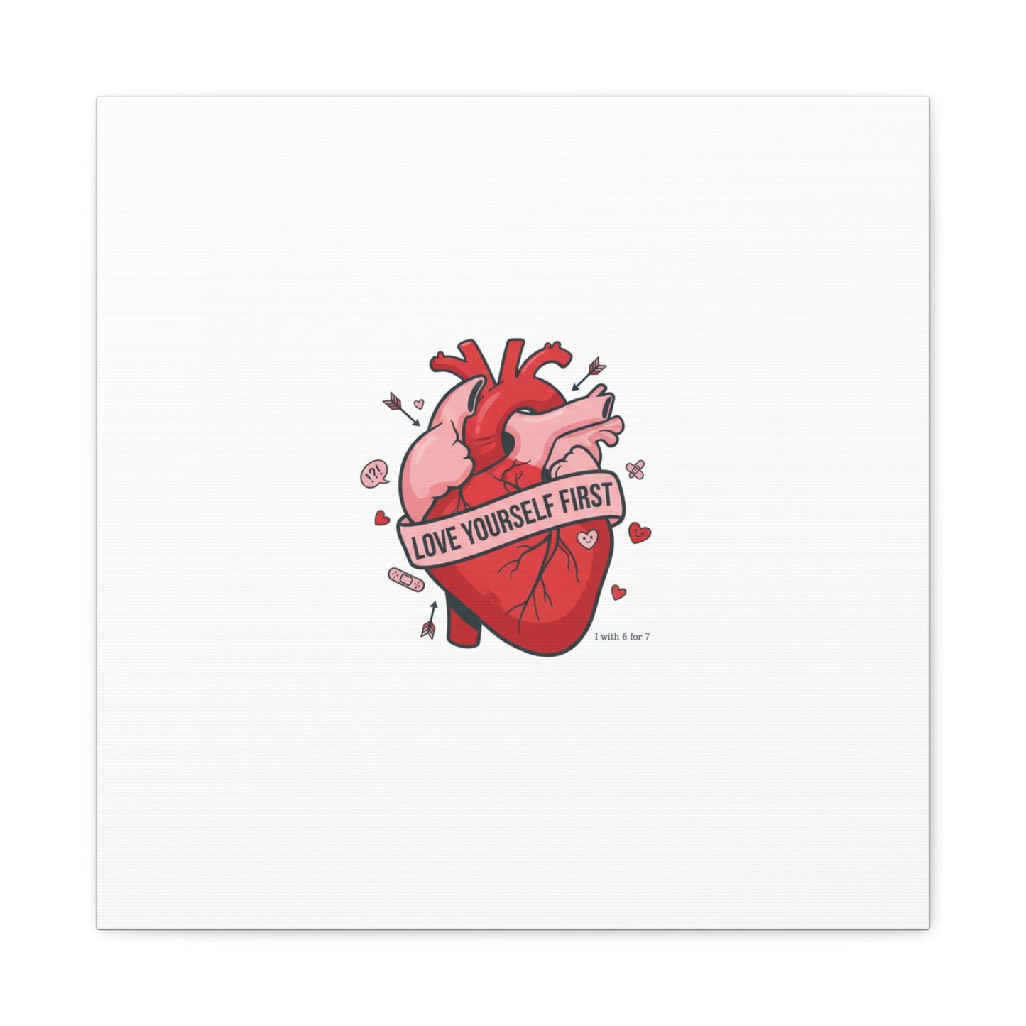 Love Yourself First Canvas, Hearts-with-a-Twist, Anti-Valentine Art