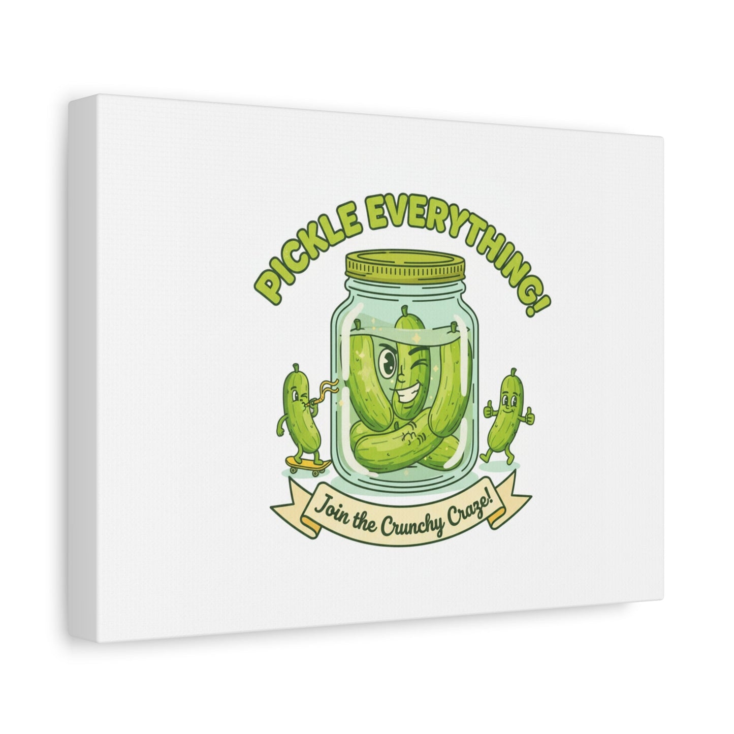 Pickle Everything! Matte Canvas | Brine Design, Pickle Lover Art