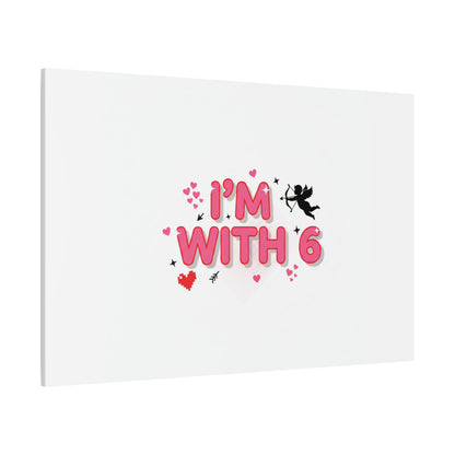 Valentine's 'I with 6 for 7' Meme Matte Canvas Art