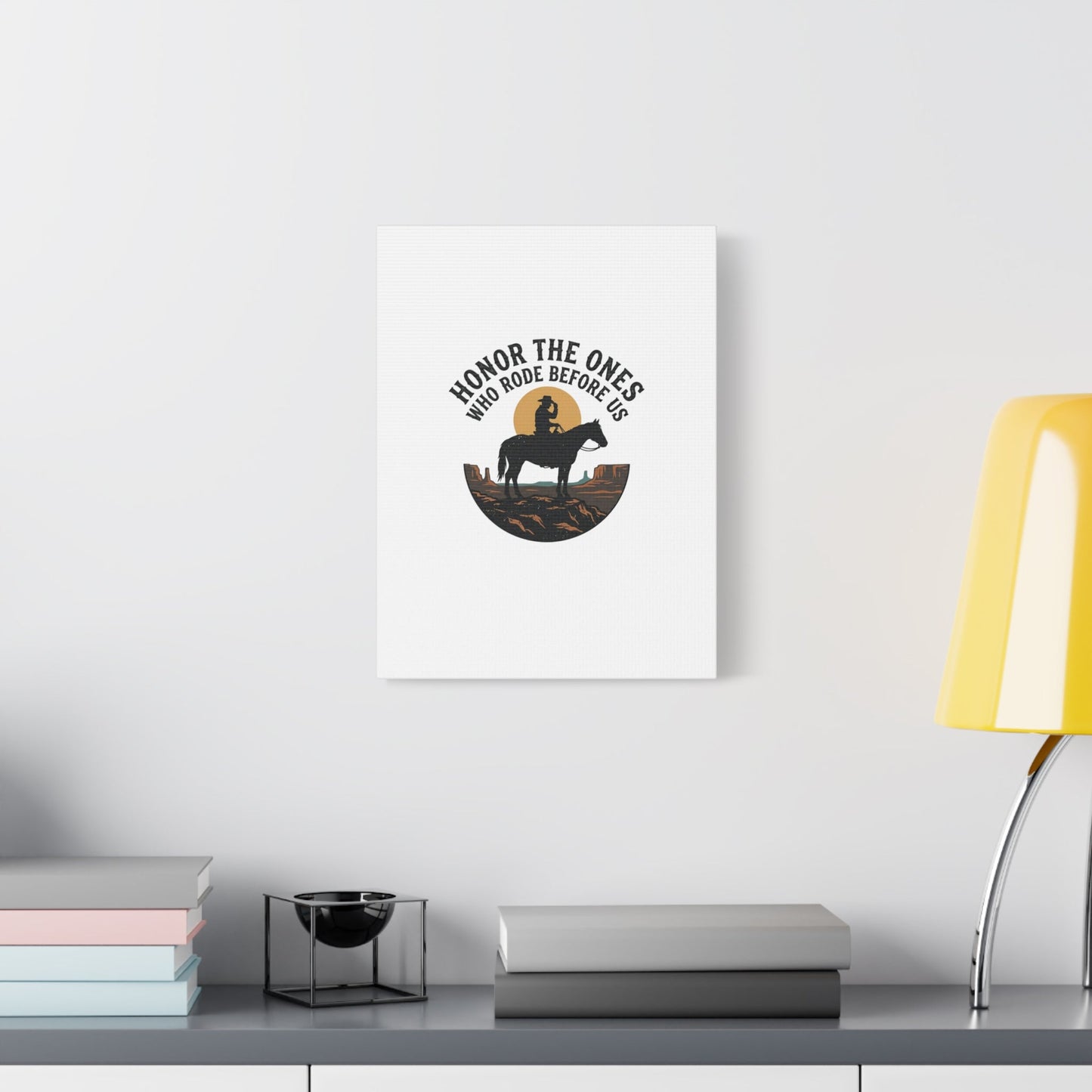 Honor the Ones Who Rode Before Us Canvas | Western, Cowboy, Vintage Americana