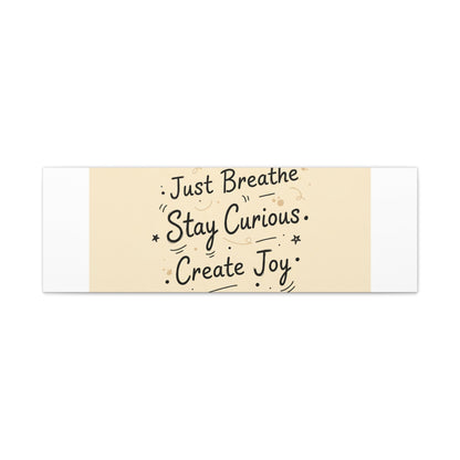 Just Breathe Stay Curious Create Joy Canvas | Messy Handwritten Typography, Doodle Text Art