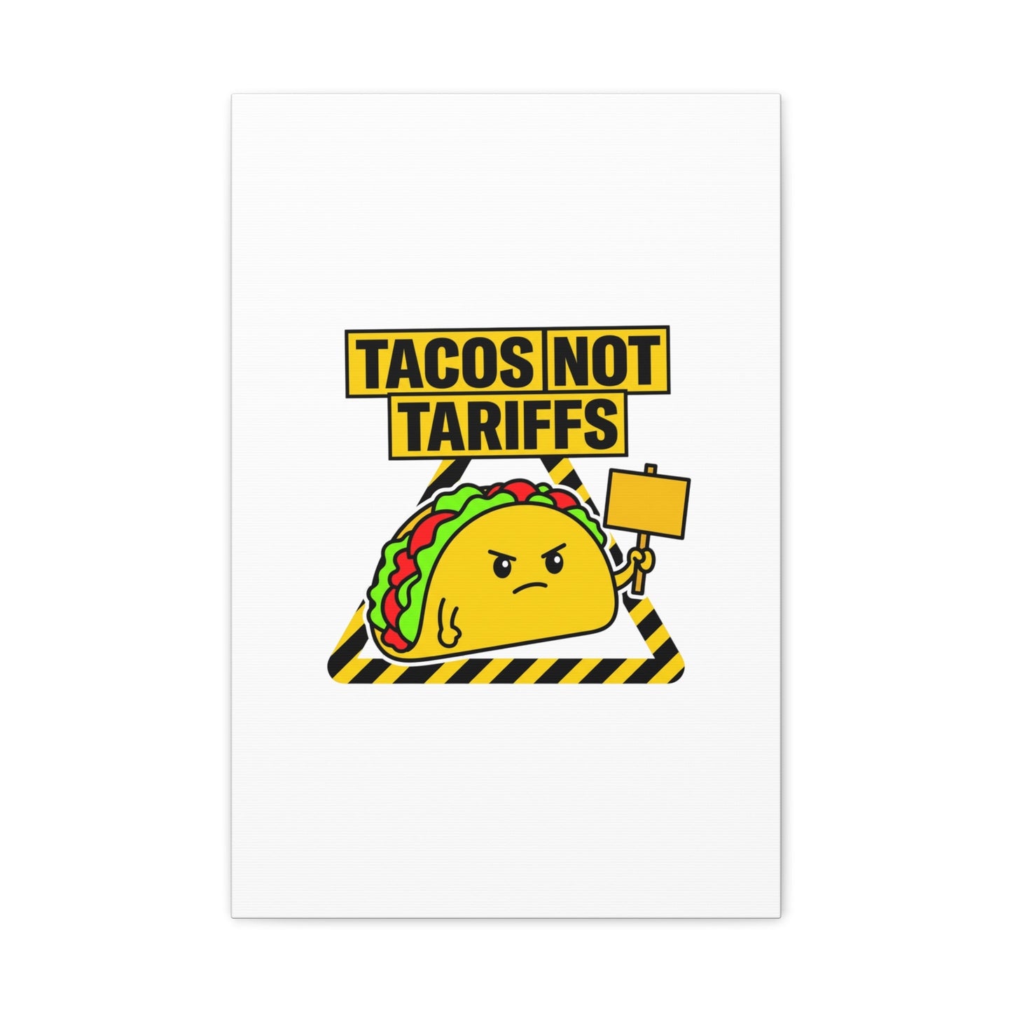 Tacos Not Tariffs Canvas | political taco pun, protest typography
