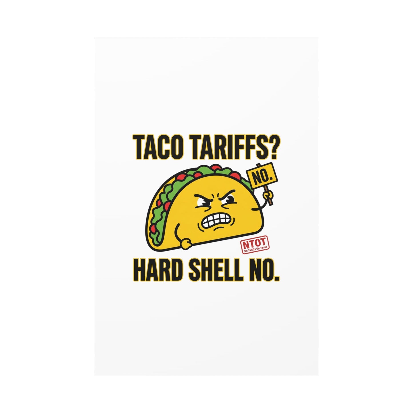 Taco Tariffs? Hard Shell No. Canvas