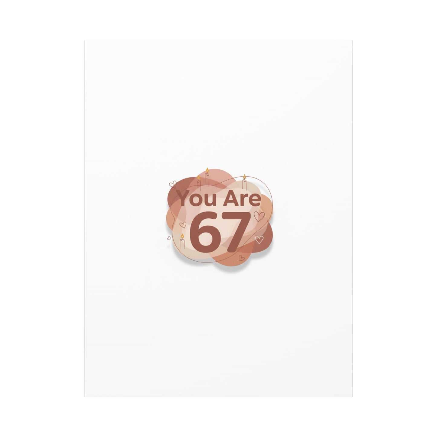 You Are 67 Canvas | Self Love Valentine wall art, Treat‑Yourself decor