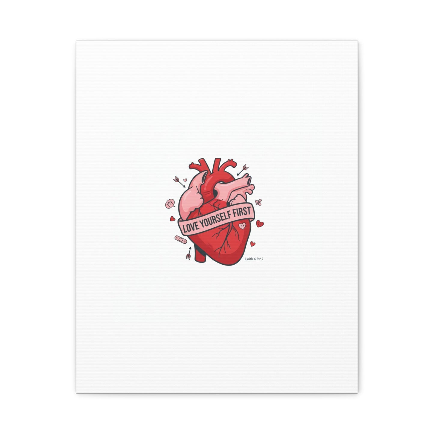 Love Yourself First Canvas, Hearts-with-a-Twist, Anti-Valentine Art