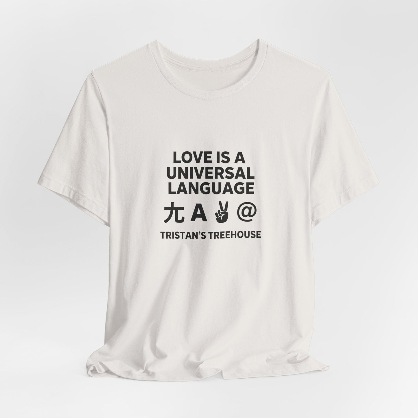 Love is a Universal Language – T Shirt
