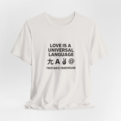 Love is a Universal Language – T Shirt