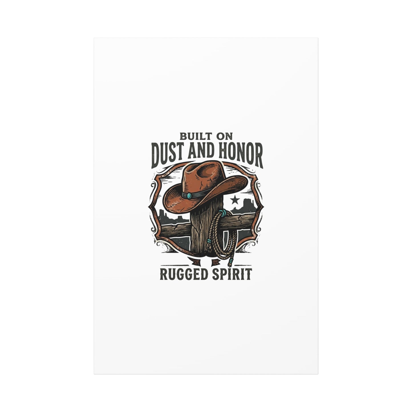 Built on Dust and Honor Canvas | Western cowboy, vintage Americana