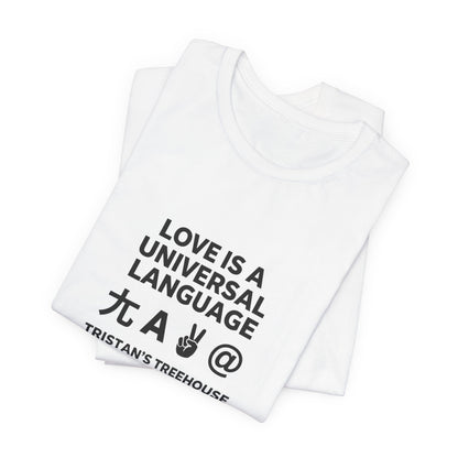 Love is a Universal Language – T Shirt