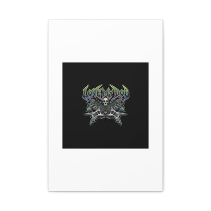 Love My Dog metal font Canvas | gothic wellness quote, edgy self-care merch