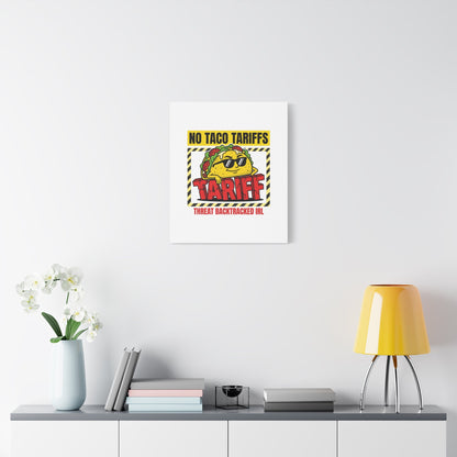 No Taco Tariffs Canvas | political taco pun, tariff backtrack protest typography
