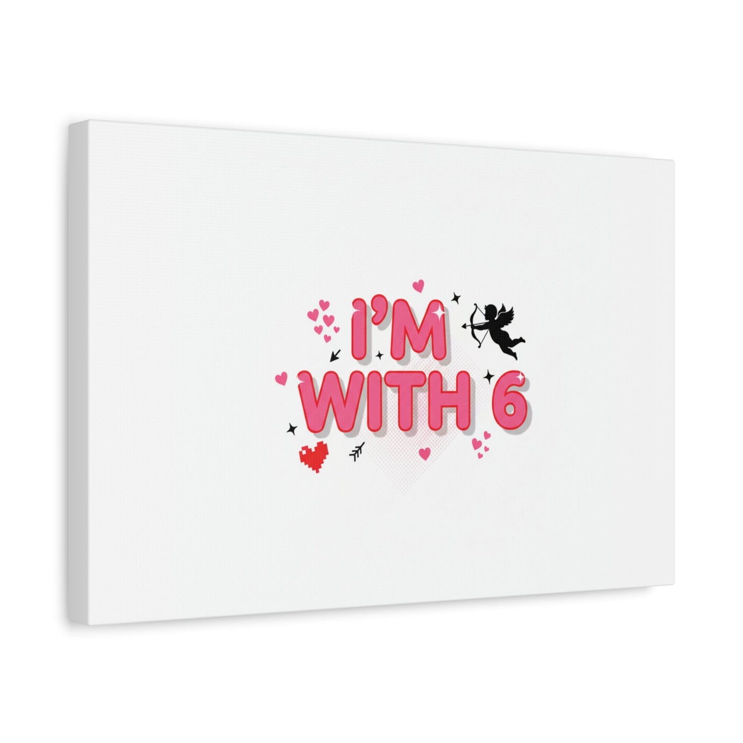 Valentine's 'I with 6 for 7' Meme Matte Canvas Art