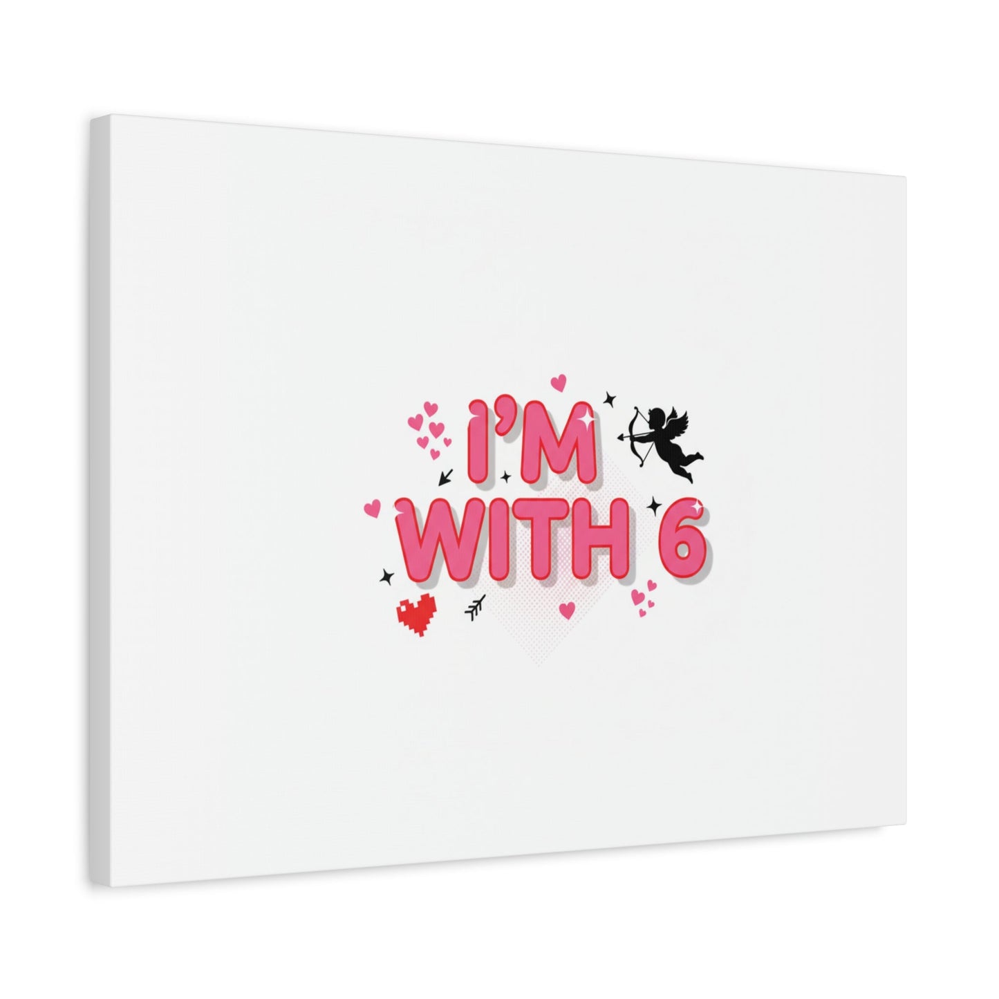 Valentine's 'I with 6 for 7' Meme Matte Canvas Art