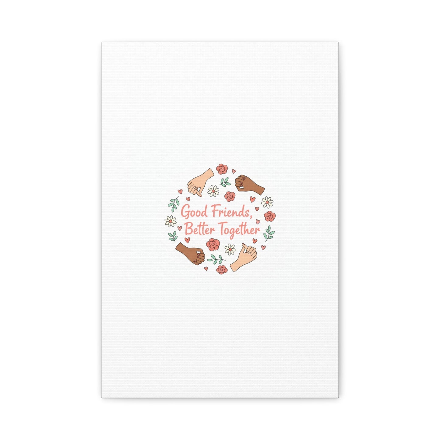 Good Friends Better Together Canvas | Friendship Valentine, Platonic Love
