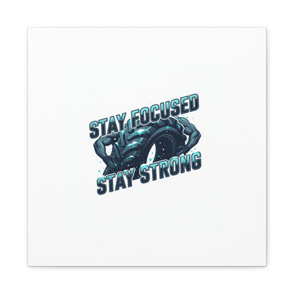 Stay Focused Stay Strong Canvas | Winter Workout Motivational Wall Art