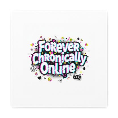 Forever Chronically Online Canvas | internet slang, brainrot meme