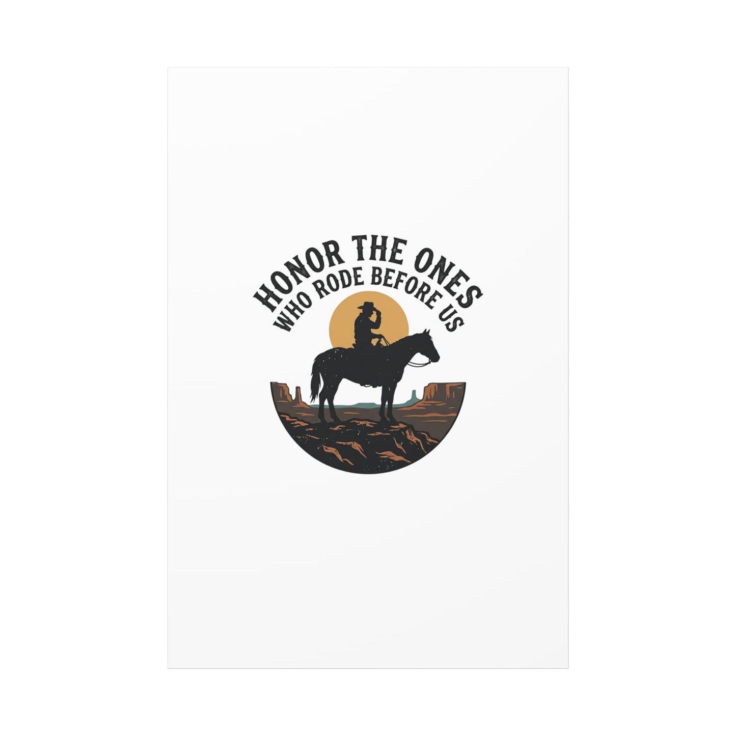 Honor the Ones Who Rode Before Us Canvas | Western, Cowboy, Vintage Americana