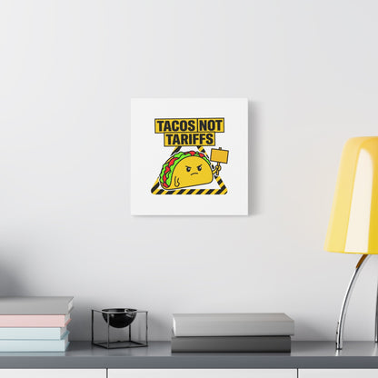 Tacos Not Tariffs Canvas | political taco pun, protest typography