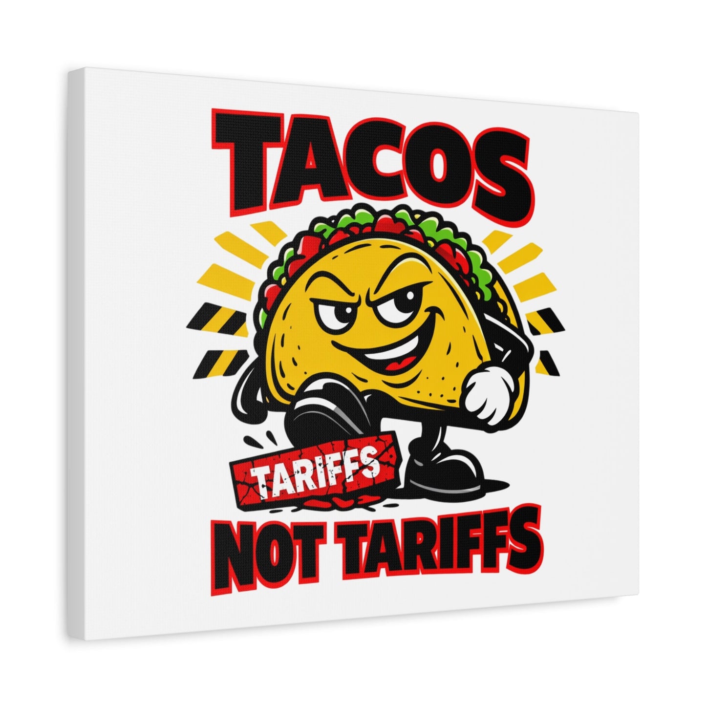 Tacos Not Tariffs Canvas | political taco pun, tariff backtrack meme