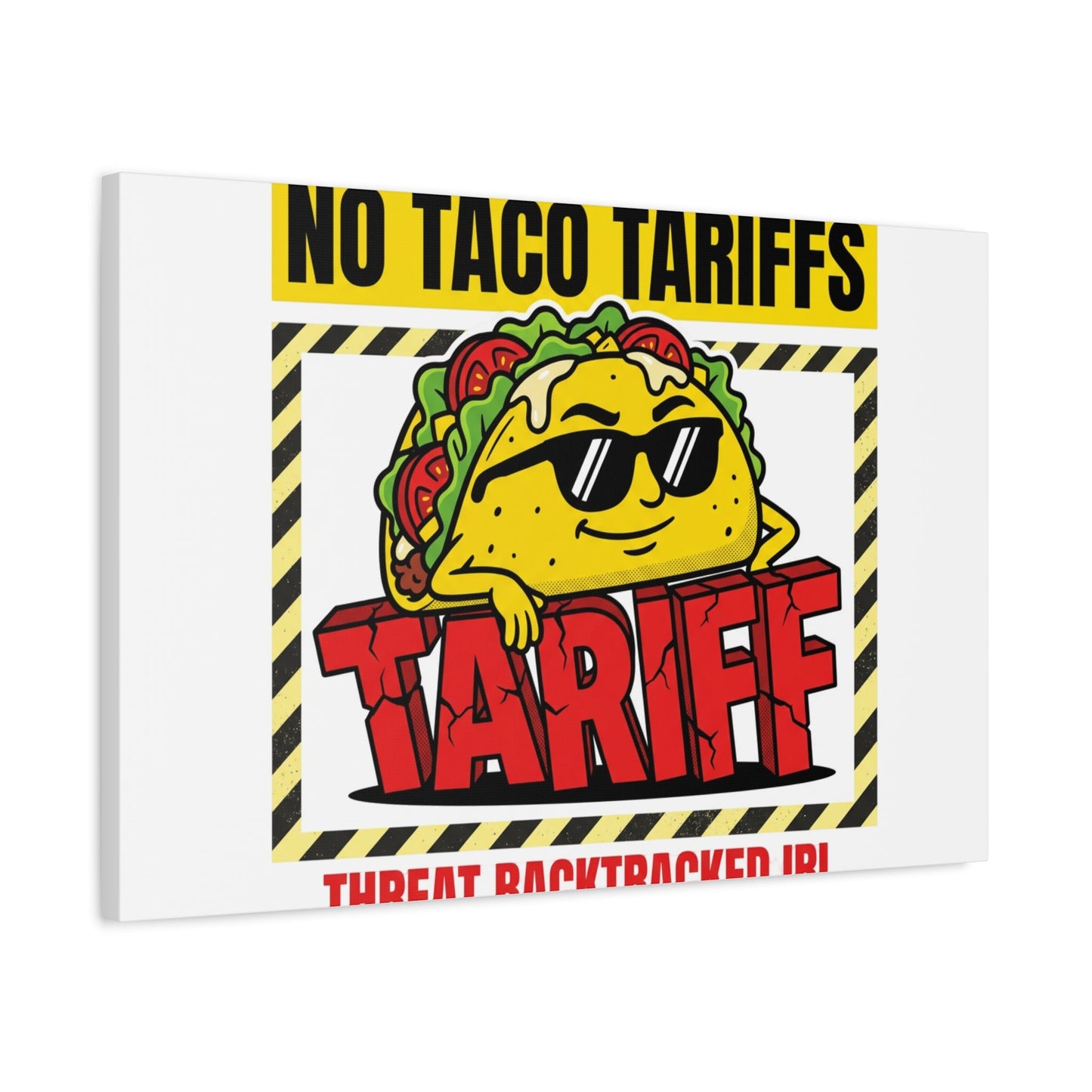 No Taco Tariffs Canvas | political taco pun, tariff backtrack protest typography