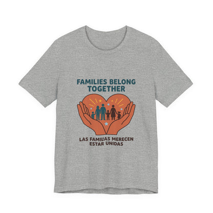 Families Belong Together Tee | family unity, solidaridad, bilingual