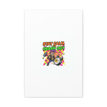 Stay Calm and Crash Out Canvas | neon skate graffiti, meltdown art