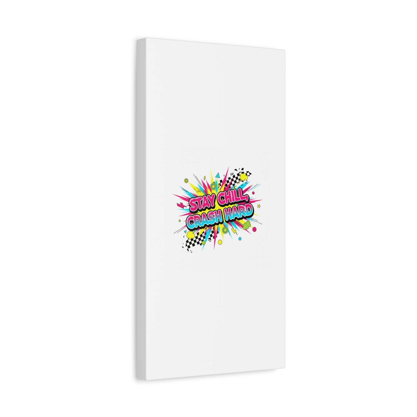 Stay Chill Crash Hard Canvas, neon graffiti crash out art | meltdown sticker style