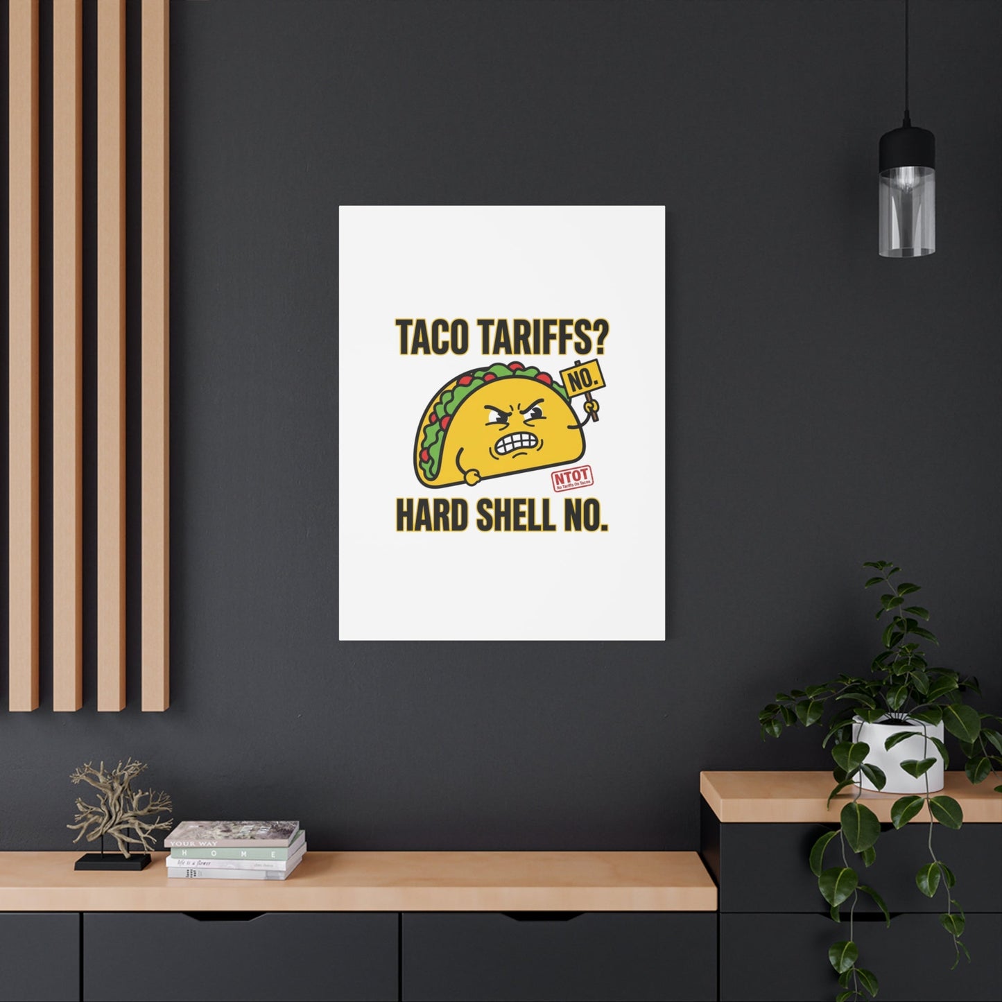 Taco Tariffs? Hard Shell No. Canvas