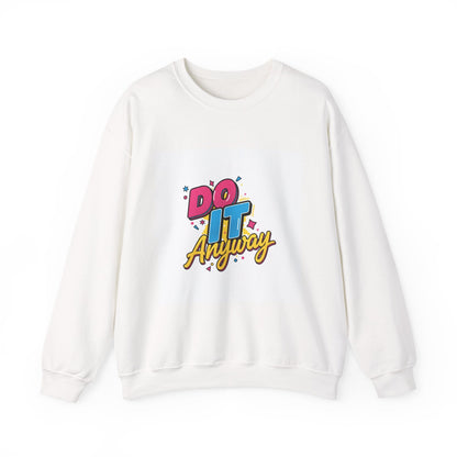 Do It Anyway Crewneck Sweatshirt | Maximalist Typography, Bold Stacked Type