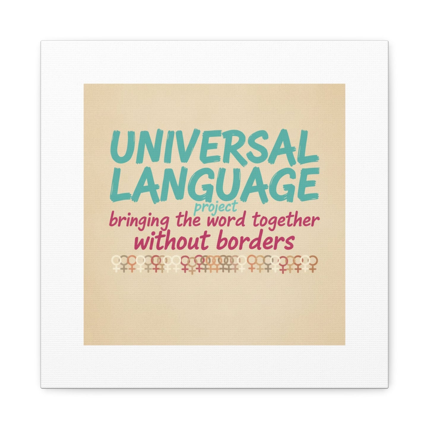 Universal Language Canvas | empowerment slogan, equality wall art