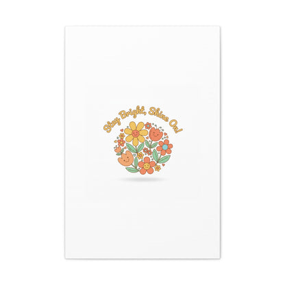 Stay Bright Shine On Canvas | Hopecore, Radical Optimism Wall Art