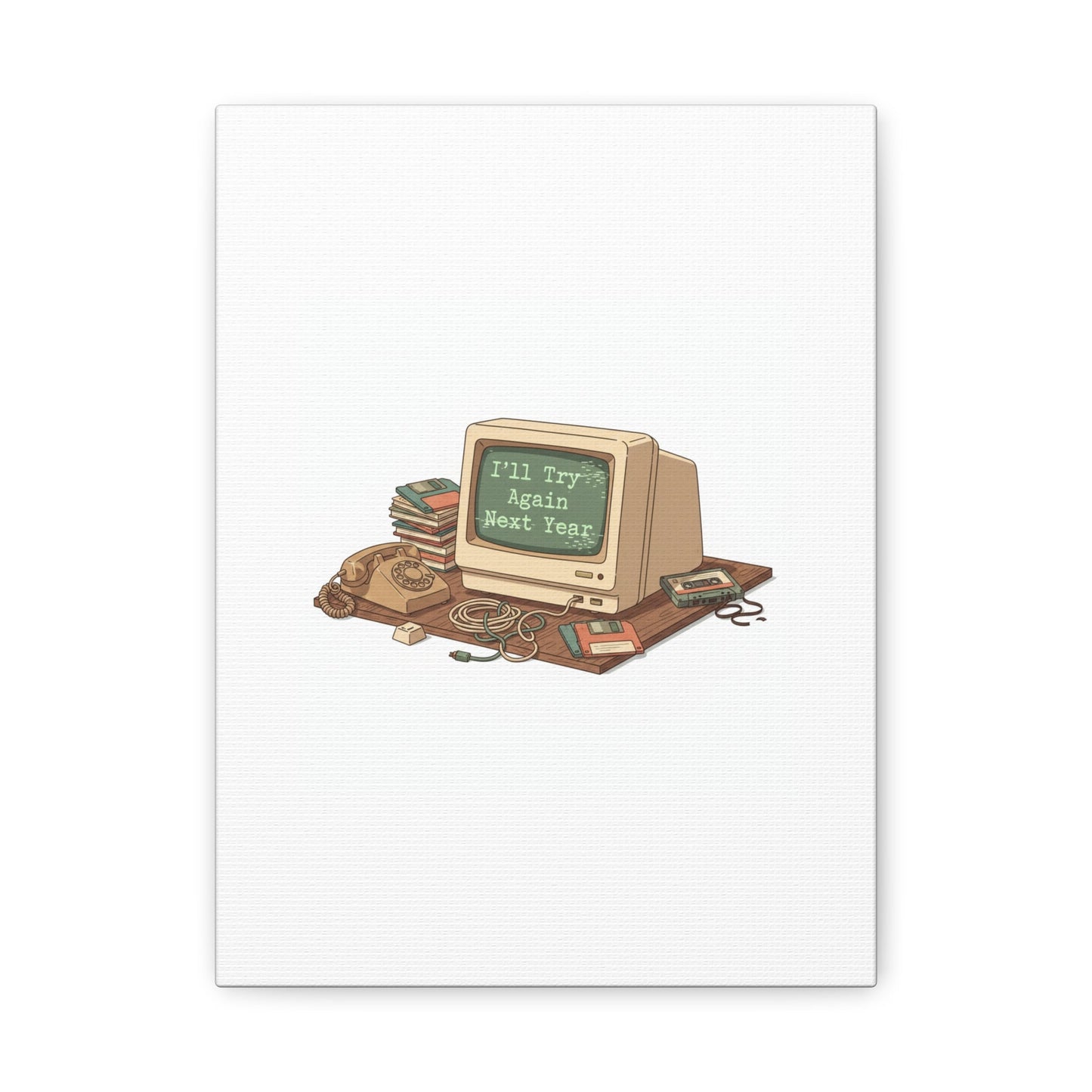 I’ll Try Again Next Year Canvas | Resolution Joke, January Burnout Poster