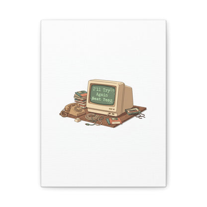 I’ll Try Again Next Year Canvas | Resolution Joke, January Burnout Poster