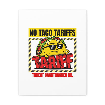 No Taco Tariffs Canvas | political taco pun, tariff backtrack protest typography