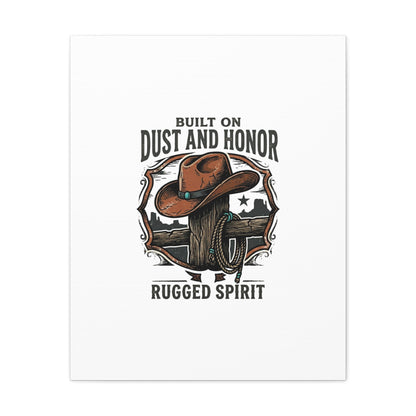 Built on Dust and Honor Canvas | Western cowboy, vintage Americana
