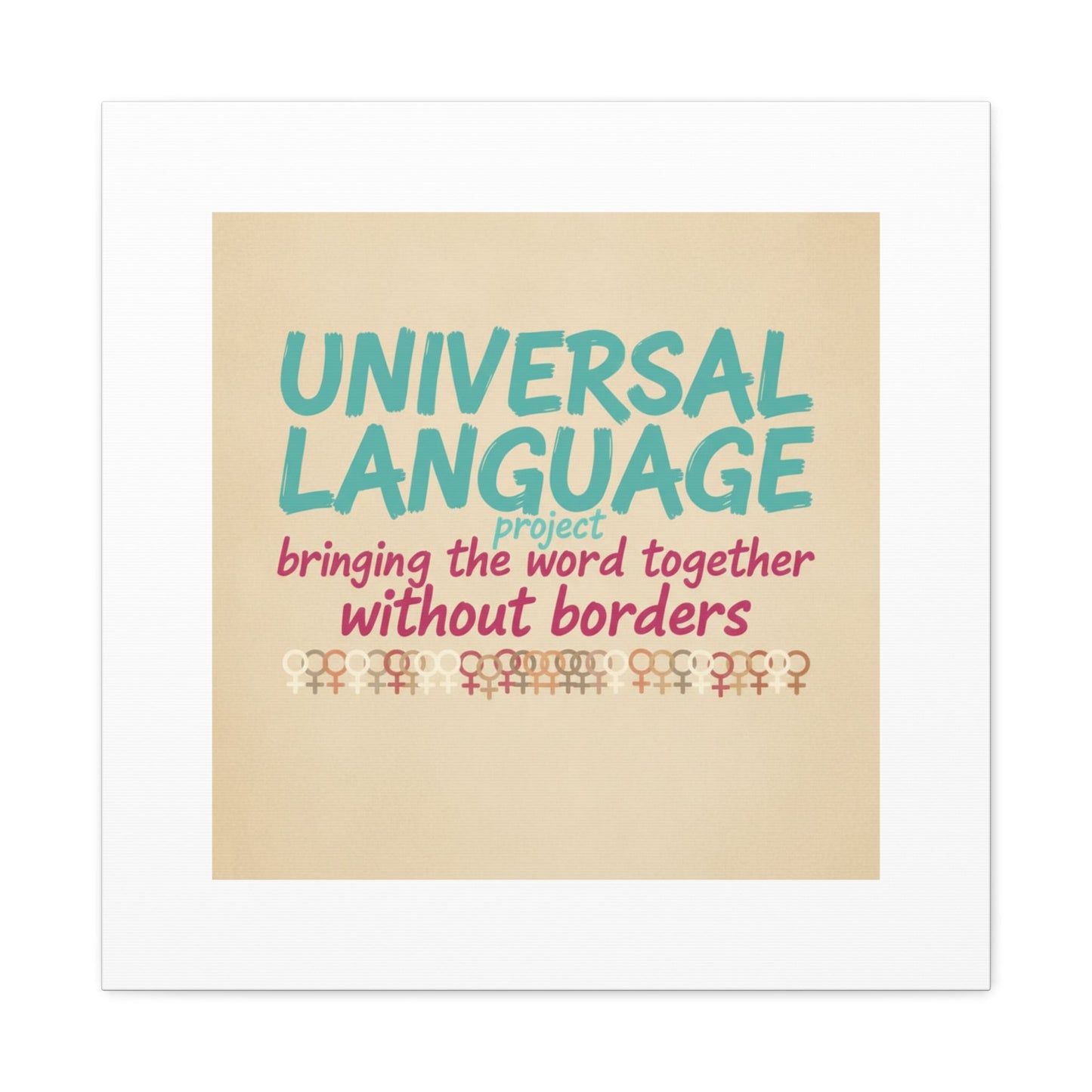 Universal Language Canvas | empowerment slogan, equality wall art