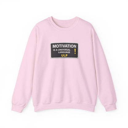Crewneck Sweatshirt — "Motivation Is a Universal Language" Inspirational Pullover