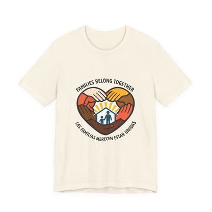 Families Belong Together T-Shirt | family unity, solidaridad, immigrant rights