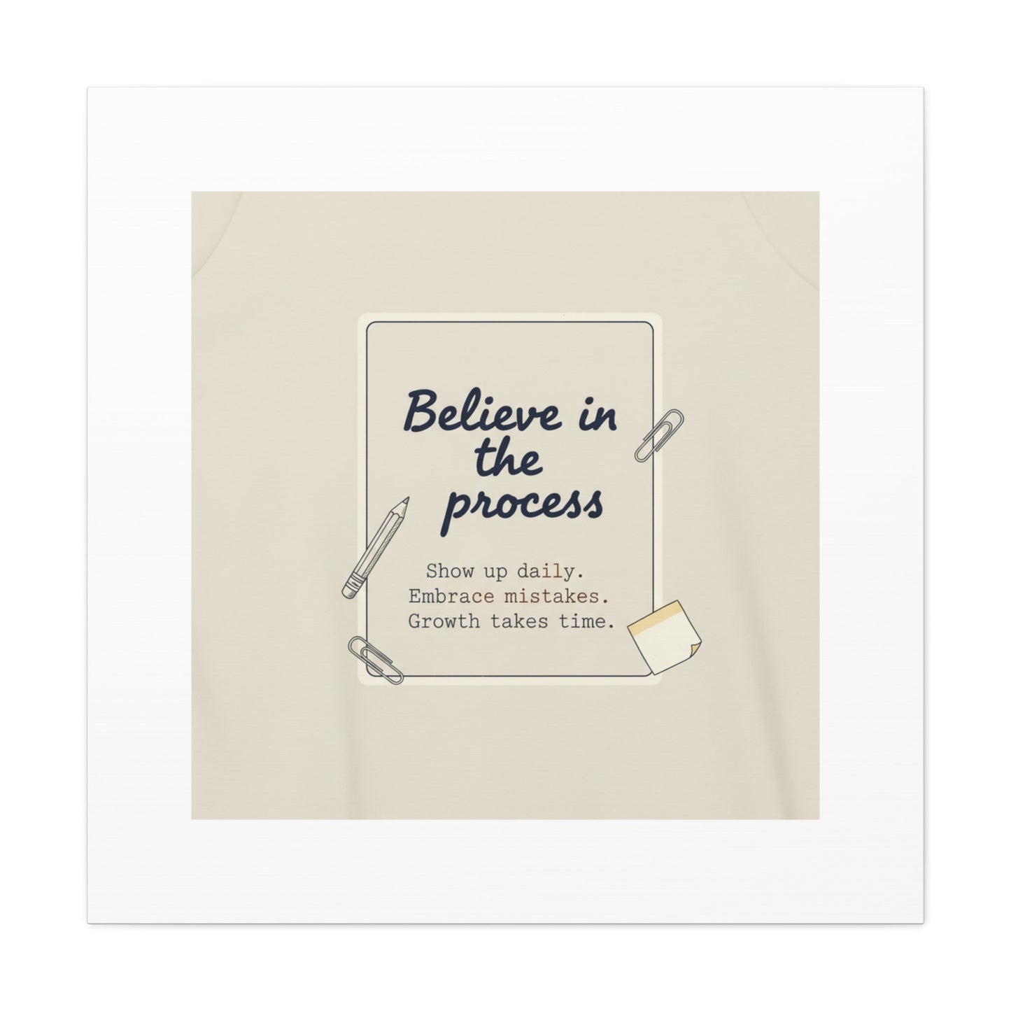 Believe in the Process Canvas | analogue note to self, handwritten reminder décor