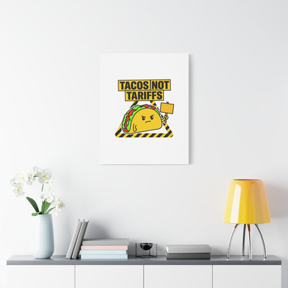 Tacos Not Tariffs Canvas | political taco pun, protest typography