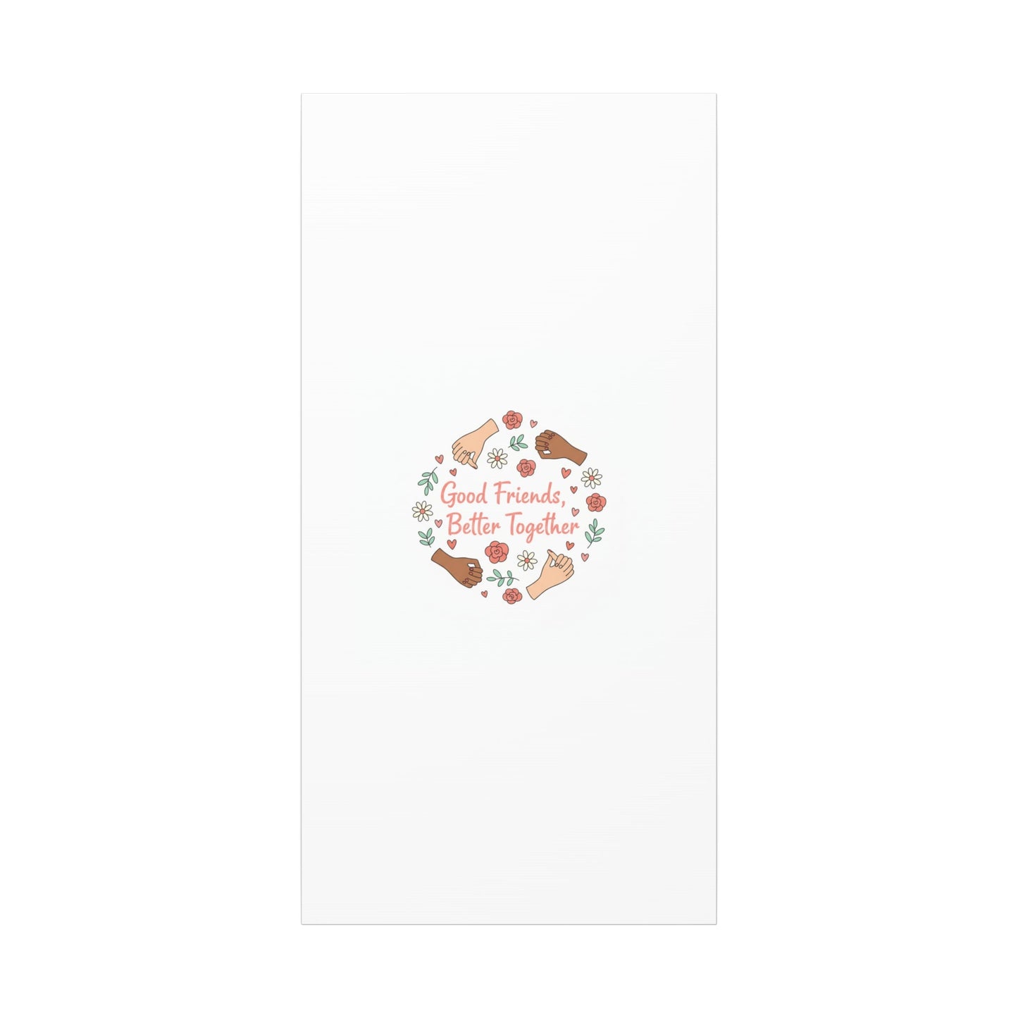 Good Friends Better Together Canvas | Friendship Valentine, Platonic Love