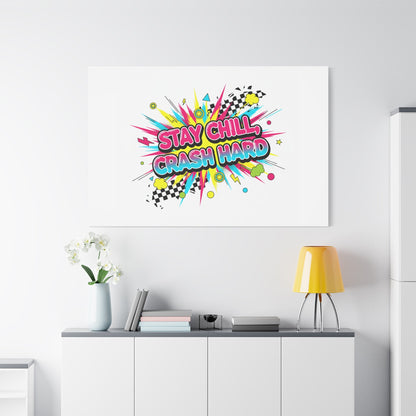 Stay Chill Crash Hard Canvas, neon graffiti crash out art | meltdown sticker style