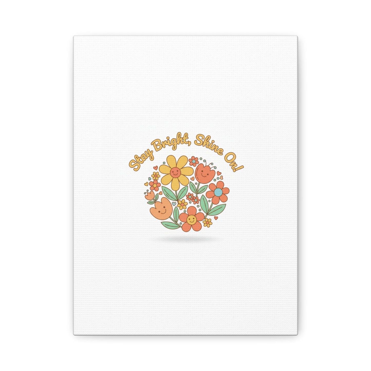 Stay Bright Shine On Canvas | Hopecore, Radical Optimism Wall Art
