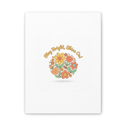 Stay Bright Shine On Canvas | Hopecore, Radical Optimism Wall Art