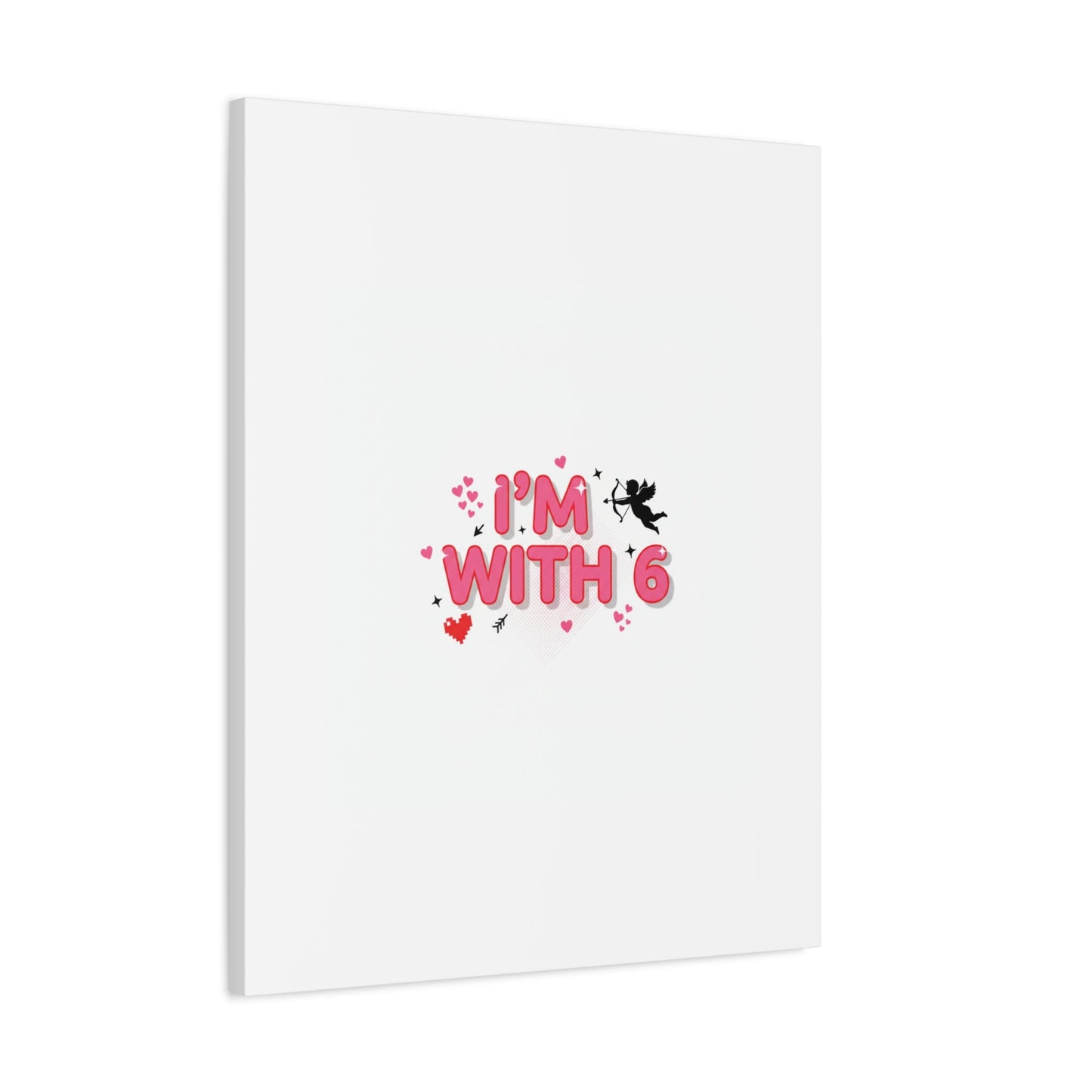 Valentine's 'I with 6 for 7' Meme Matte Canvas Art