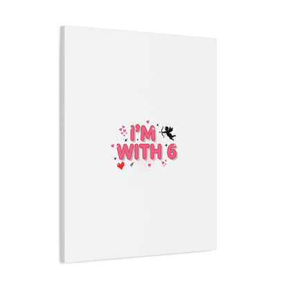 Valentine's 'I with 6 for 7' Meme Matte Canvas Art