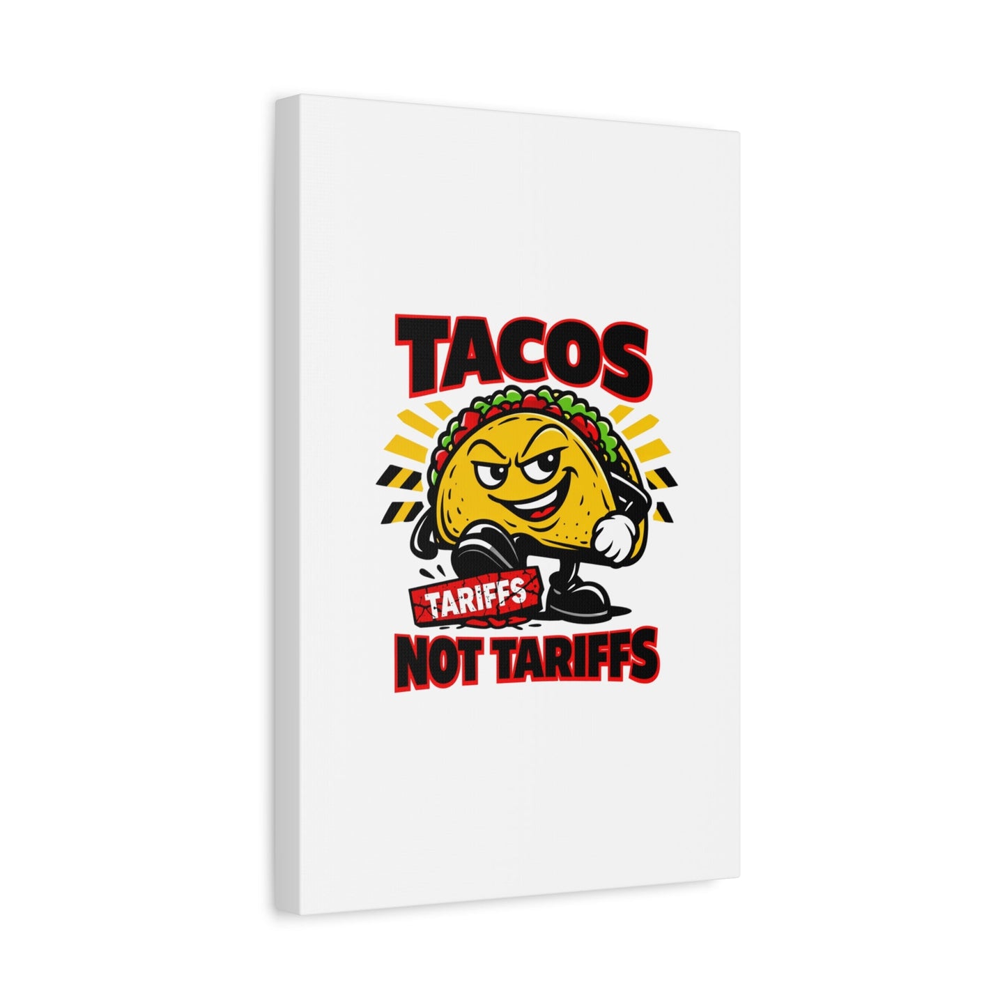 Tacos Not Tariffs Canvas | political taco pun, tariff backtrack meme